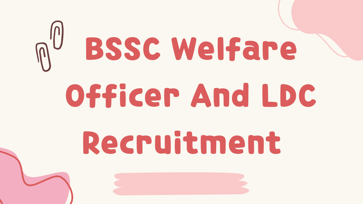BSSC Welfare Officer And LDC