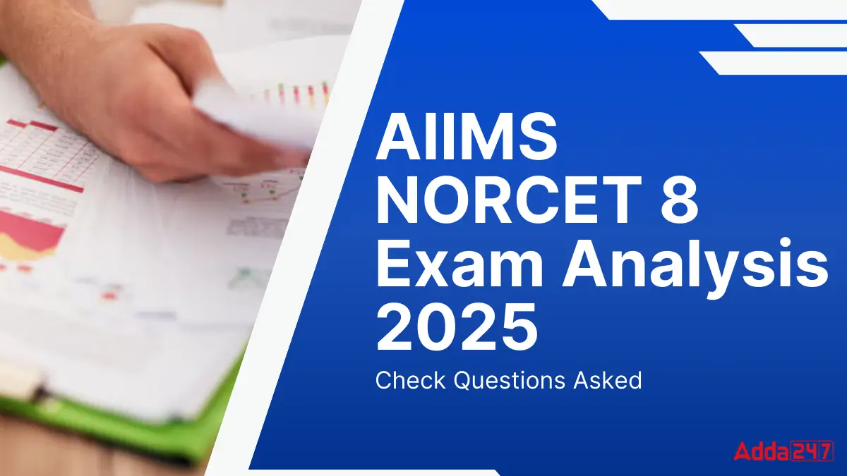 AIIMS NORCET 8 Exam Analysis 2025