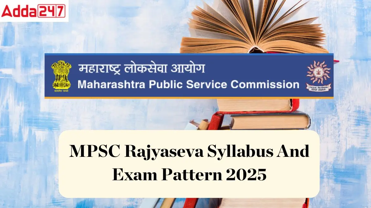 MPSC Rajyaseva Syllabus And Exam Pattern 2025
