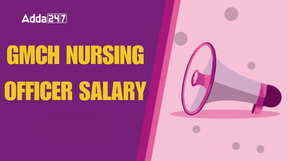 GMCH Nursing Officer Salary