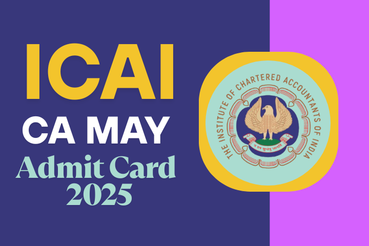 ICAI CA May Admit Card 2025