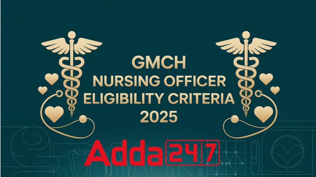 GMCH NURSING OFFICER ELIGIBILITY CRITERIA 2025