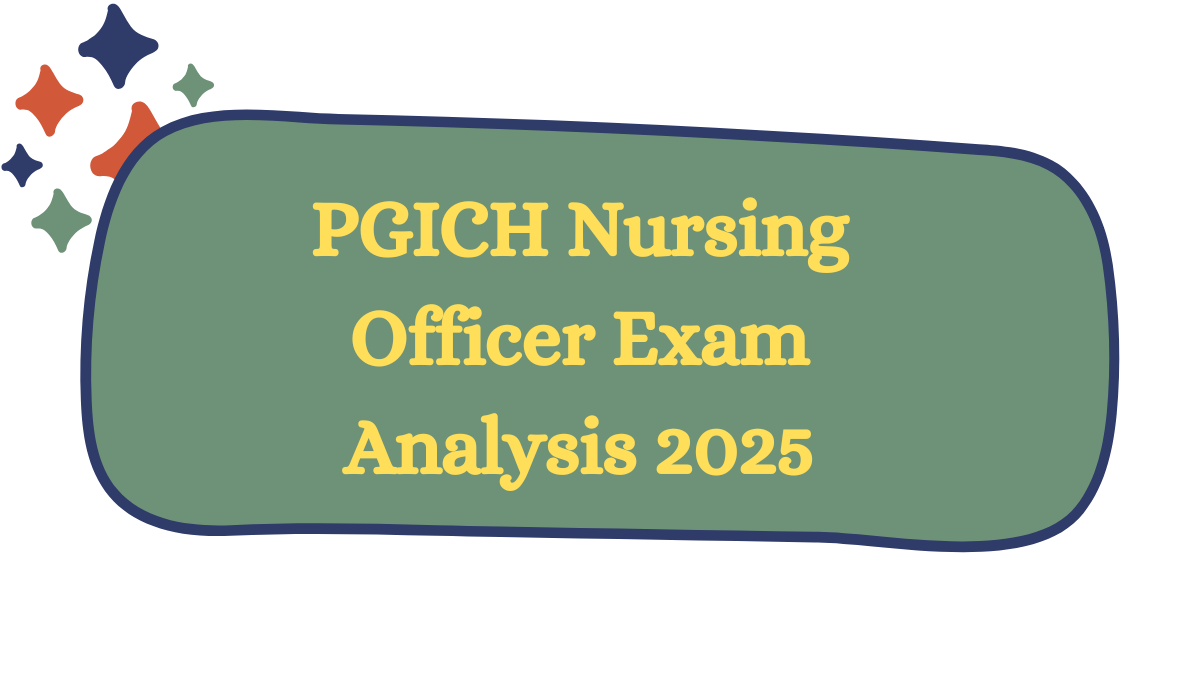 PGICH Nursing Officer Exam Analysis 2025