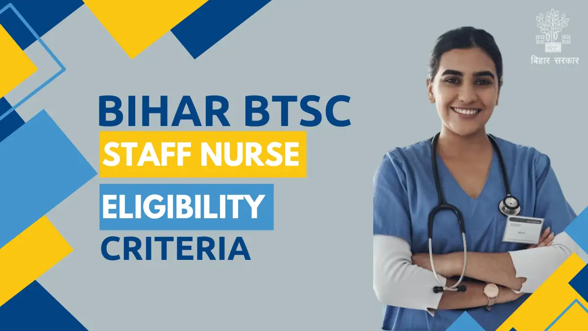 Bihar BTSC Staff Nurse Eligibility Criteria