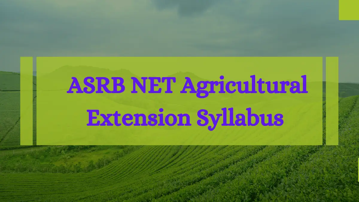 ASRB NET Agricultural Extension Syllabus