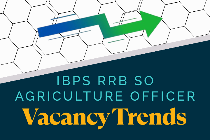 IBPS RRB SO Agriculture Officer Vacancy Trends: Initial vs Final
