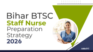 Bihar BTSC Staff Nurse Preparation Strategy