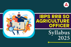 IBPS RRB SO Agriculture Officer Syllabus