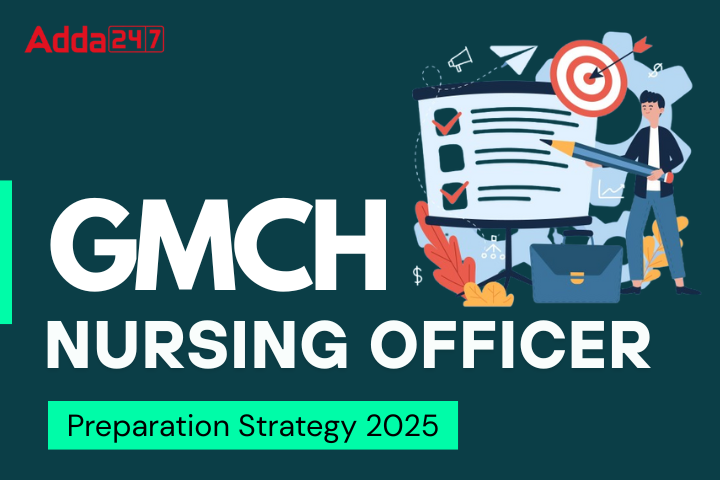 GMCH Nursing Officer Preparation Strategy 2025
