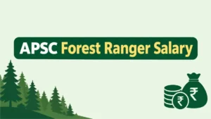 APSC Forest Ranger Salary