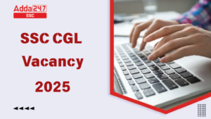 SSC CGL VACANCY 2025