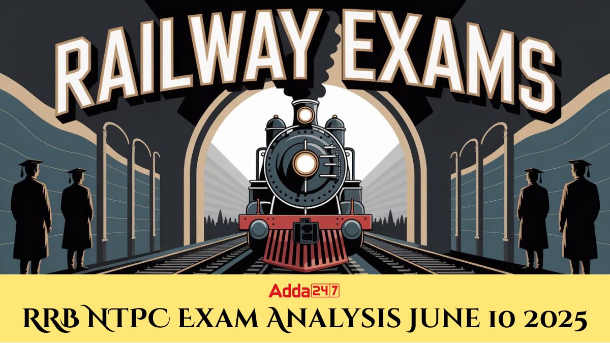 RRB NTPC Exam Analysis 2025, June 10 Questions and Topics