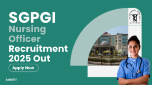 SGPGI Nursing Officer Recruitment 2025