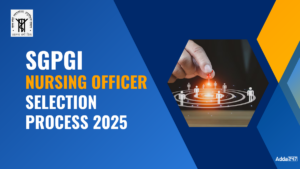 SGPGI Nursing Officer Selection Process 2025