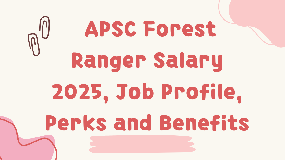 APSC Forest Ranger Salary