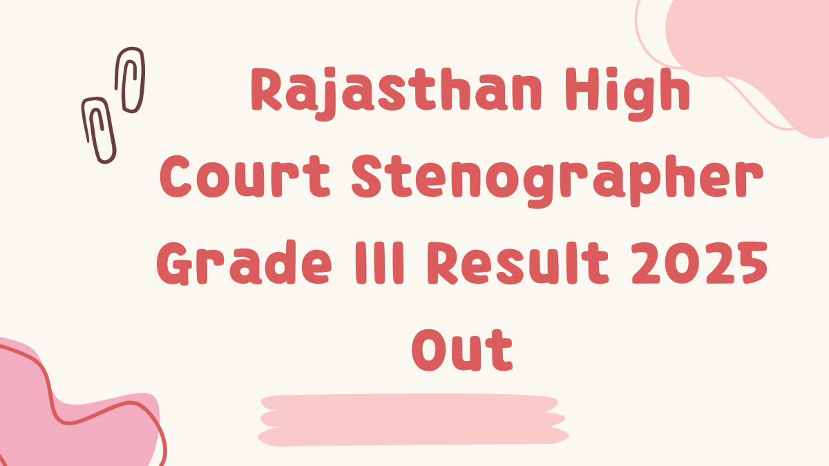 Rajasthan High Court Stenographer Grade III Result 2025 Out