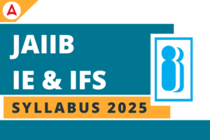 JAIIB IE & IFS Syllabus 2025