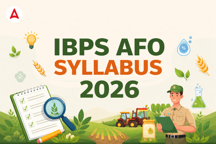 IBPS AFO Syllabus 2026 and Exam Pattern for Prelims and Mains Exam