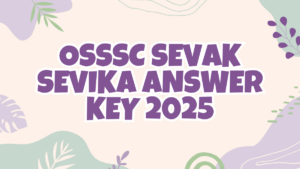 OSSSC Sevak Sevika Mains Answer Key 2025 Out Soon, Download Response Sheet PDF