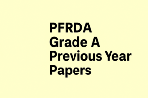 PFRDA Grade A Previous Year Papers, Download PDF