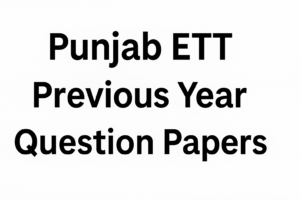 Punjab ETT Previous Year Question Papers, Download PDF
