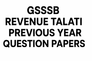 GSSSB Revenue Talati Previous Year Question Papers, Download PDF