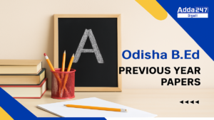 Odisha B.Ed Previous Year Question Papers – Download PDF