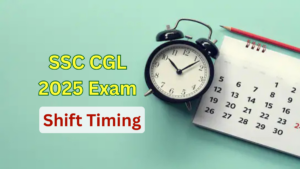 SSC CGL 2025 Exam Shift Timing