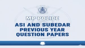 MP Police ASI and Subedar Previous Year Question Papers, Download PDF