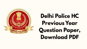 Delhi Police HC Previous Year Question Paper, Download PDF