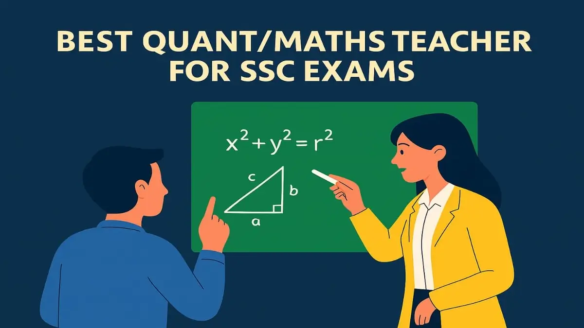Best Quant/ Maths Teacher For SSC Exam