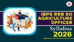 IBPS RRB SO Agriculture Syllabus 2026