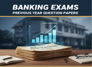 Banking Exams Previous Year Question Papers, Download PYQ PDFs