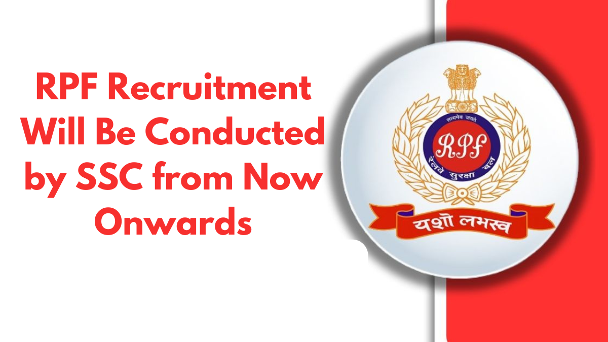 RPF Recruitment to Be Conducted Annually by SSC