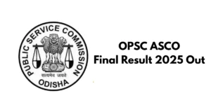OPSC ASCO Final Result 2025 Out