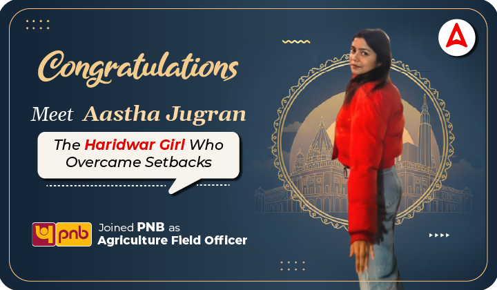 IBPS AFO Success Story of Aastha Jugran