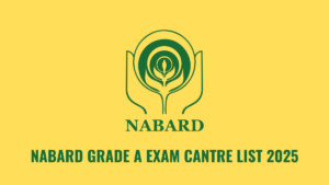 NABARD Grade A Exam Centre List 2025