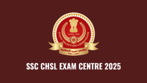 SSC CHSL Exam Centre 2025