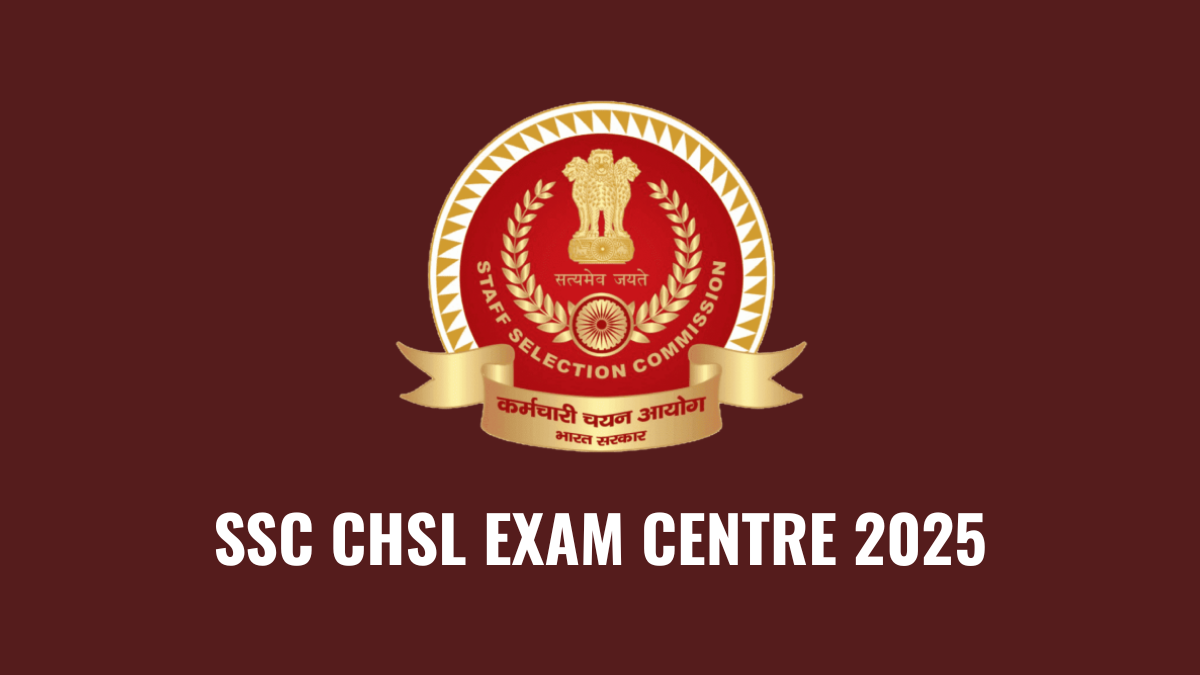 SSC CHSL Exam Centre 2025