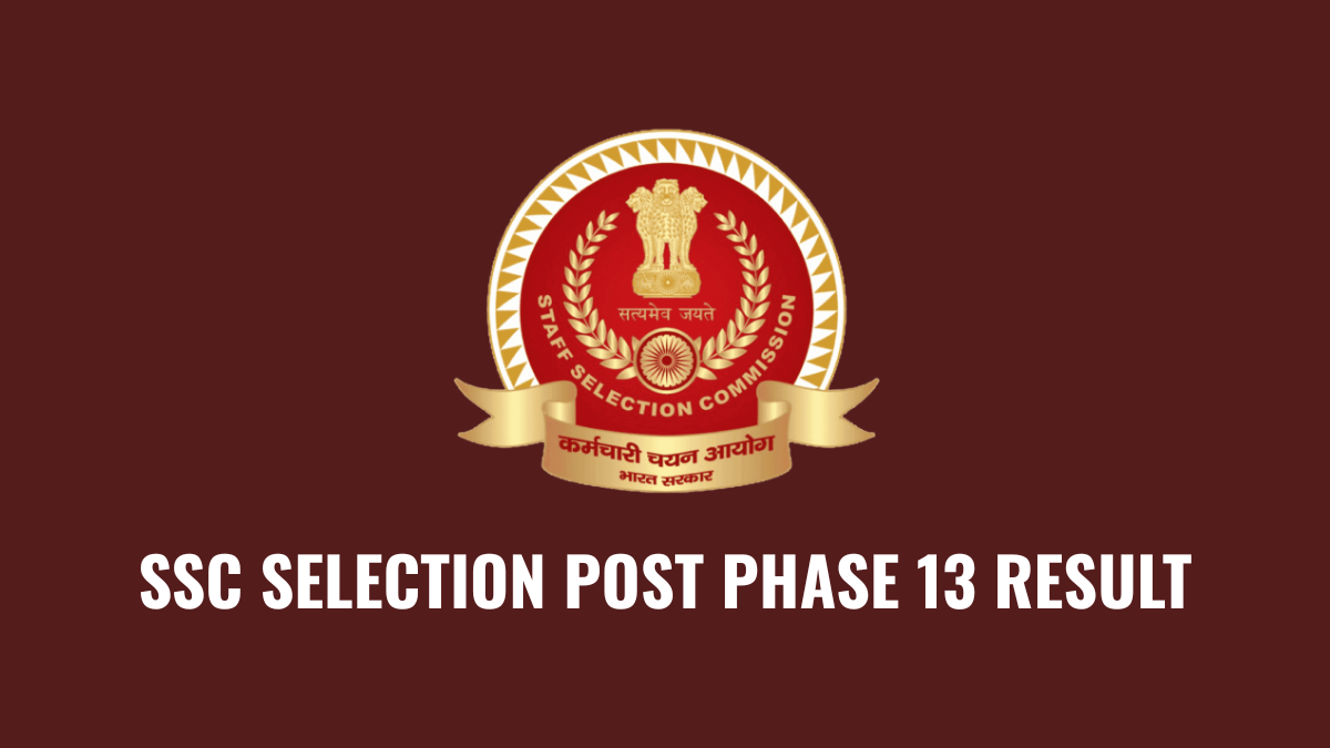 SSC Selection Post Phase 13 Result 2025