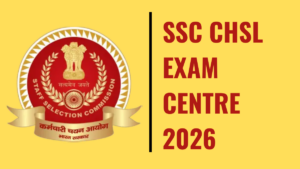 SSC CHSL EXAM CENTRE 2026