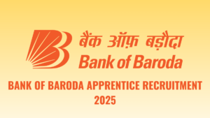 BANK OF BARODA APPRENTICE RECRUITMENT 2025