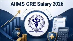 AIIMS CRE Salary 2026, Check In-Hand Salary