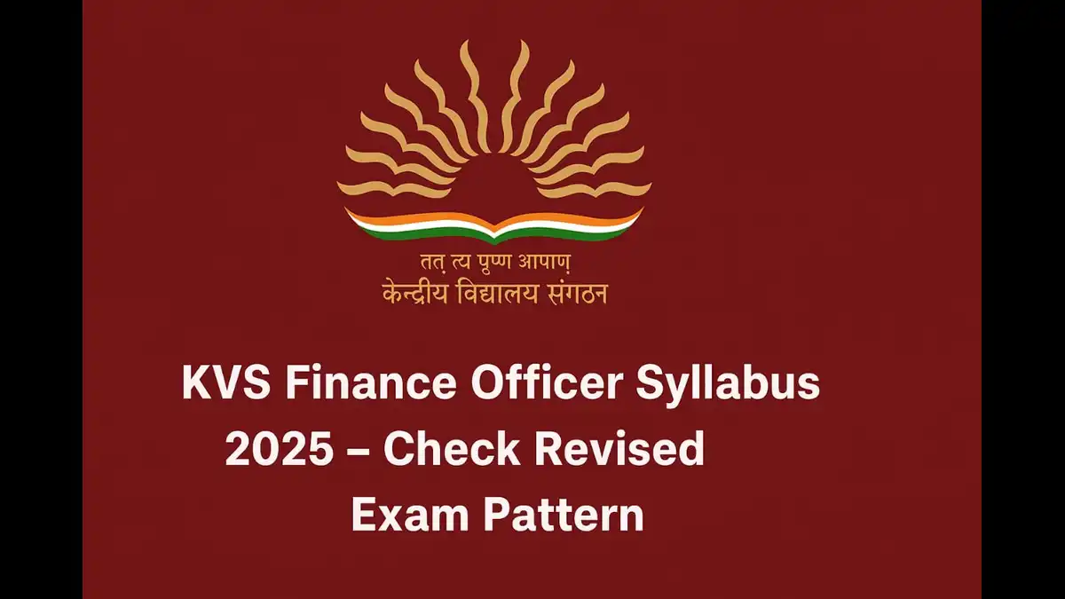 KVS Finance Officer Syllabus 2025, Check Revised Exam Pattern