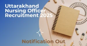 Uttarakhand Nursing Officer Recruitment 2025