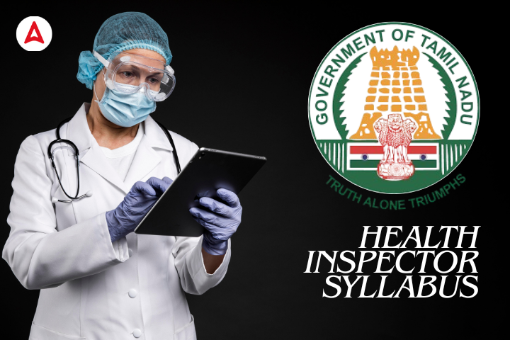 TN MRB Health Inspector Syllabus 2025, Check Latest Exam Pattern