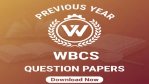 WBCS Previous Year Question Papers, Download Free PDFs