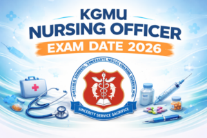 KGMU Nursing Officer Exam Date 2026, Check Expected Date & Exam Pattern