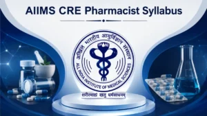 AIIMS CRE Pharmacist Syllabus