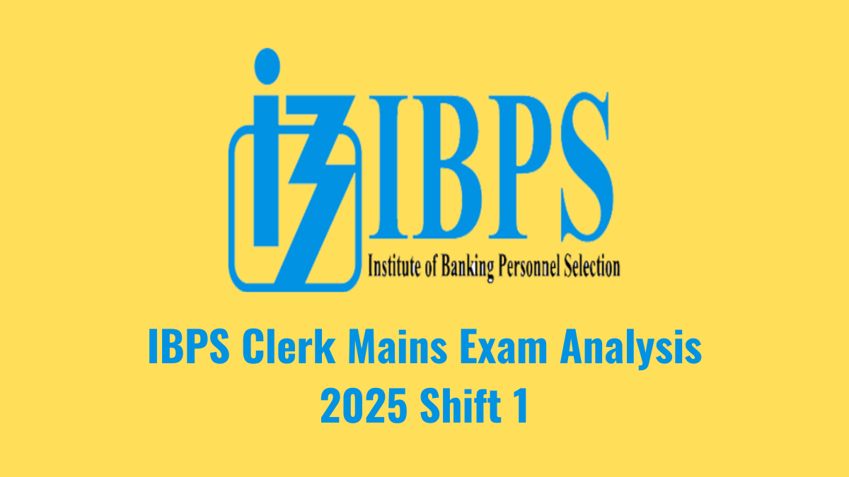 IBPS Clerk Mains Exam Analysis 2025 Shift 1
